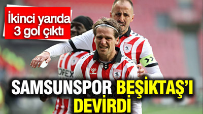 Goller 2. yarıda geldi: Samsunspor, Beşiktaş'ı 2-1 yendi