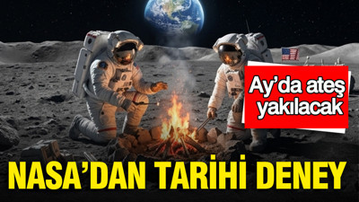 NASA’dan tarihi deney: Ay’da ateş yakılacak