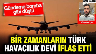 Türk havacılık devi resmen iflas etti: Gündeme bomba gibi düştü…