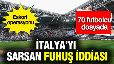 İtalya’yı sarsan fuhuş iddiası: 70 futbolcu dosyada... Eskort operasyonu