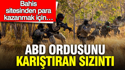 ABD ordusunu karıştıran sızıntı: Bahis sitesinden para kazanmak için…