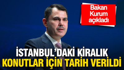 Bakan Kurum İstanbul’daki 2 bin kiralık konut için teslim tarihini açıklandı