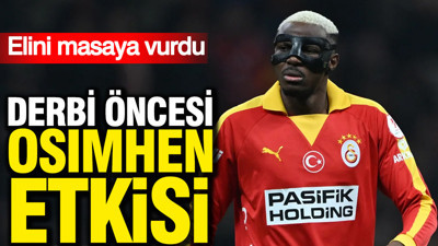 Derbi öncesi Osimhen etkisi: Elini masaya vurdu