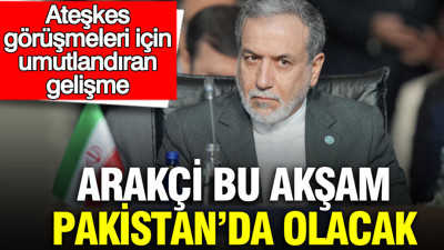 Suudi basını duyurdu: Arakçi bu akşam Pakistan'da olacak