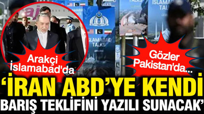 ABD-İran müzakereleri için gözler Pakistan'da: İran’ın ABD’ye kendi barış teklifini yazılı sunacağı iddia ediliyor