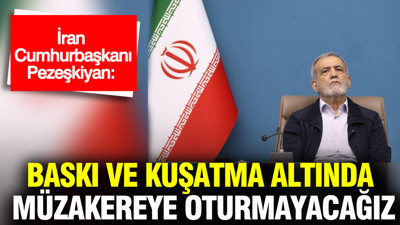 İran Cumhurbaşkanı Pezeşkiyan: Baskı altında diplomasi olmaz