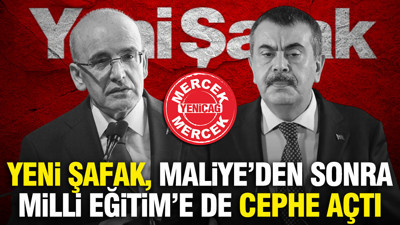 Yeni Şafak, Maliye'den sonra Milli Eğitim'e de cephe açtı
