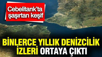 Cebelitarık’ta şaşırtan keşif: Binlerce yıllık denizcilik izleri ortaya çıktı