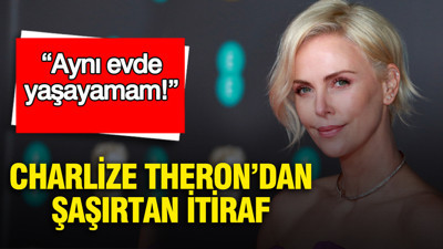 Charlize Theron’dan şaşırtan itiraf: “Aynı evde yaşayamam”