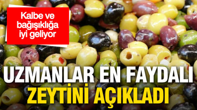 Kalbe ve bağışıklığa iyi geliyor: Uzmanlar en faydalı zeytini açıkladı