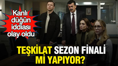 Teşkilat sezon finali mi yapıyor? Kanlı düğün iddiası olay oldu