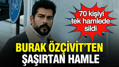 Burak Özçivit’ten şaşırtan hamle: 70 kişiyi tek hamlede sildi
