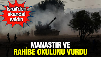 İsrail'den Lübnan'da skandal saldırı: Manastır ve rahibeler okulunu vurdu