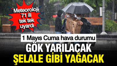 Meteoroloji 71 ili tek tek uyardı: Gök yarılacak, şelale gibi yağacak