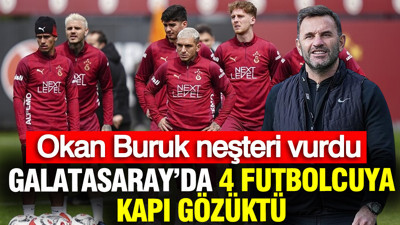 Okan Buruk neşteri vurdu: Galatasaray'da 4 futbolcuyla yollar ayrılıyor