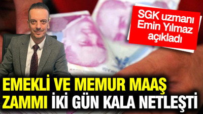 Emekli ve memur maaş zammı iki gün kala netleşti: SGK uzmanı Emin Yılmaz hesapladı