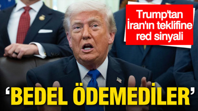 Trump'tan İran'ın teklifine red sinyali: 'Yeterince bedel ödemediler'