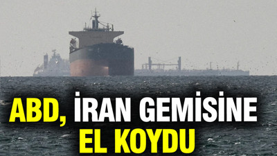 ABD, İran gemisine el koydu