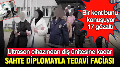 Sahte diplomayla tedavi faciası: Bir kent bunu konuşuyor: Ultrason cihazından diş ünitesine kadar