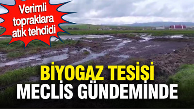 Verimli topraklara atık tehdidi: Biyogaz tesisi meclis gündeminde