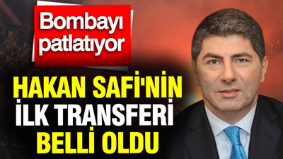 Hakan Safi'nin ilk transferi belli oldu: Bu kadarını kimse beklemiyordu