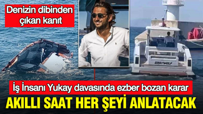 İş İnsanı Yukay davasında ezber bozan karar: Sır dolu ölümün arkasındaki 'Akıllı Saat' detayı