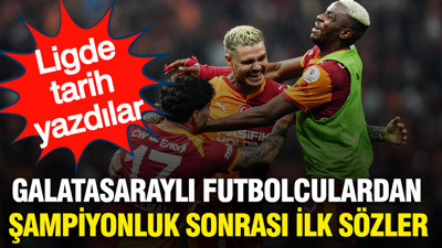 Galatasaraylı futbolculardan şampiyonluk sonrası ilk sözler