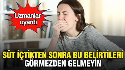 Uzmanlar uyardı : Süt içtikten sonra bu belirtileri görmezden gelmeyin