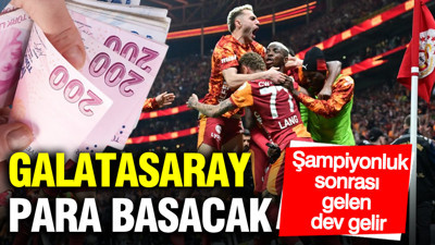 Galatasaray para basacak: Şampiyonluktan gelen dev gelir
