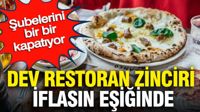 Dev restoran zinciri iflasın eşiğinde: Şubelerini bir bir kapatıyor