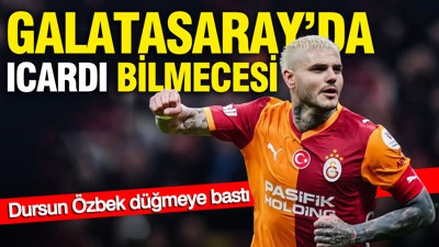 Galatasaray’da Icardi bilmecesi: Dursun Özbek düğmeye bastı