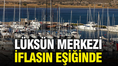 Lüksün merkezi iflasın eşiğinde: Dev yat limanı konkordato ilan etti
