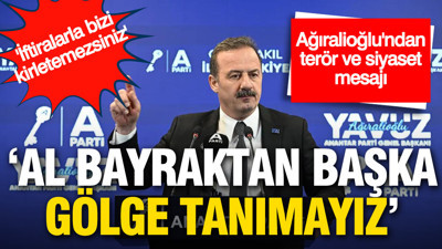 Ağıralioğlu net konuştu: ‘Al bayraktan başka gölge tanımayız’