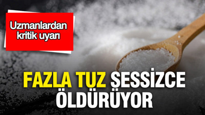 Fazla tuz sessizce öldürüyor: Uzmanlardan kritik uyarı