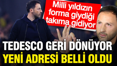 Tedesco geri dönüyor: Yeni adresi belli oldu