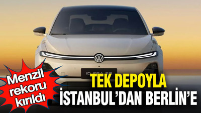 Menzil rekoru kırıldı: Tek depoyla İstanbul’dan Berlin’e