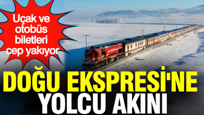Bayramda uçak ve otobüs fiyatları cep yakıyor: Doğu Ekspresi’ne yolcu akını