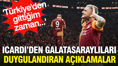 Icardi'den Galatasaraylıları duygulandıran açıklamalar: 'Gittiğim zaman...'