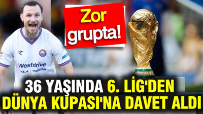 6. Lig'den Dünya Kupası'na davet aldı: 36 yaşındaki futbolcu 'pes' dedirtti