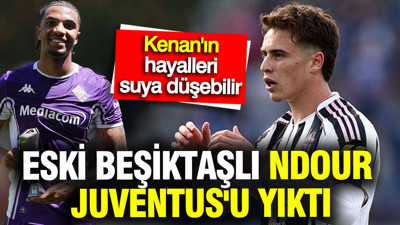 Eski Beşiktaşlı Ndour, Juventus'u yıktı: Kenan Yıldız'ın hayalleri suya düşebilir