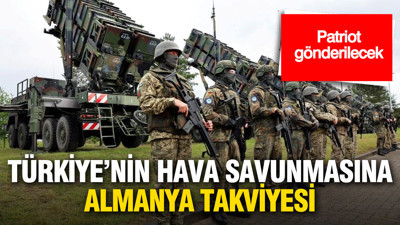 Türkiye’nin hava savunmasına Almanya takviyesi