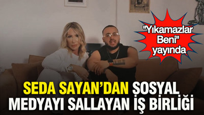 Seda Sayan’dan sosyal medyayı sallayan iş birliği: "Yıkamazlar Beni" yayında