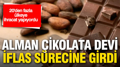 Almanya’nın köklü çikolata markası iflas başvurusu yaptı: 20’den fazla ülkeye ihracat yapıyordu