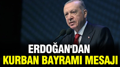 Cumhurbaşkanı Erdoğan'dan Kurban Bayramı mesajı