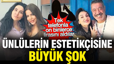 Ünlülerin estetikçisine büyük şok: On binlerce lirasını aldılar