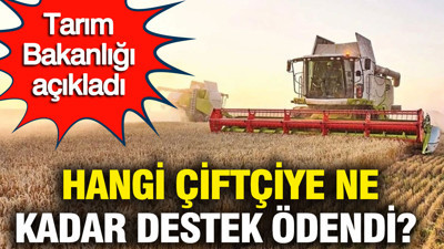 1,4 milyon çiftçiye ödeme: Tarım desteklerinde rekor dağılım