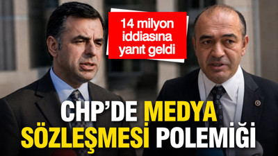 CHP’de medya sözleşmesi polemiği: 14 milyon iddiasına yanıt geldi