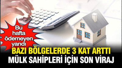 Emlak vergisinin ilk taksiti için son tarih 1 Haziran: Her ay gecikme cezası var