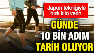 Günde 10 bin adım tarih oluyor: Japon tekniğiyle hızlı kilo verin