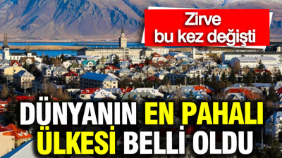 Dünyanın en pahalı ülkesi belli oldu: Zirve bu kez değişti